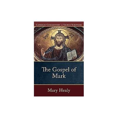 The Gospel of Mark by Mary Healy (Paperback - Baker Academic)