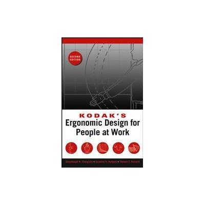 Kodak's Ergonomic Design for People at Work by Thomas E. Bernard (Hardcover - Subsequent)