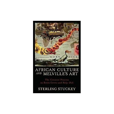 African Culture and Melville's Art by Sterling Stuckey (Hardcover - Oxford Univ Pr)