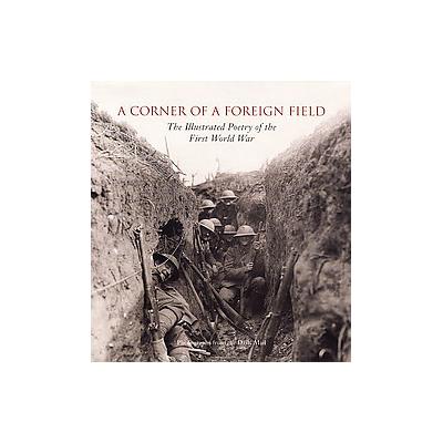 A Corner of a Foreign Field - The Illustrated Poetry of the First World War (Hardcover - Welcome Rai