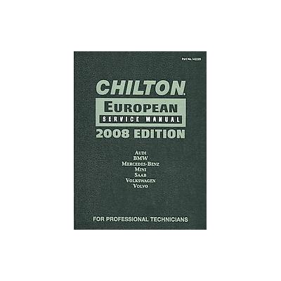 Chilton European Service Manual 2008 by Tim Crain (Hardcover - Chilton Book Co)
