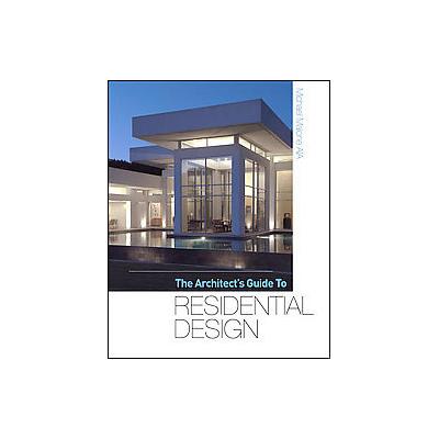 The Architect's Guide to Residential Design by Michael Malone (Hardcover - McGraw-Hill Professional