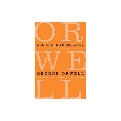 All Art Is Propaganda by George Orwell (Hardcover - Houghton Mifflin Harcourt)