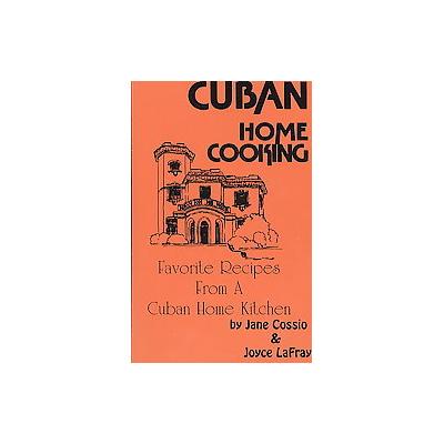 Cuban Home Cooking by Jane Cossio (Paperback - Reissue)