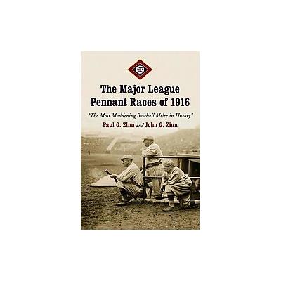 The Major League Pennant Races of 1916 by JOHN G. ZINN (Paperback - McFarland & Co Inc Pub)