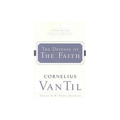 The Defense of the Faith by Cornelius Vantil (Paperback - Presbyterian & Reformed Pub Co)