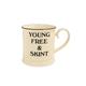 Fairmont and Main Kaffeebecher, mit englischer Aufschrift"Young, Free and Skint", Cremefarben