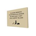 Feel Good Art Leinwand, verschiedene Schriftarten, dick, Aufschrift Please remove your Stiefel und Schuhe, A3-16 x 12 cm, Beige