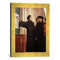 Gerahmtes Bild von Ferdinand Pauwels Martin Luthers Thesenanschlag, Kunstdruck im hochwertigen handgefertigten Bilder-Rahmen, 30x40 cm, Gold raya