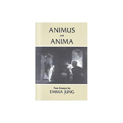 Animus and Anima by Emma Jung (Paperback - Reprint)