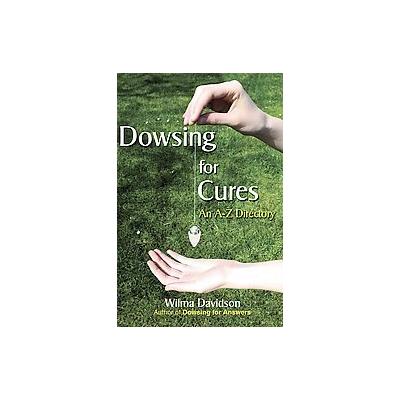 Dowsing for Cures by Wilma Davidson (Paperback - Green Magic)