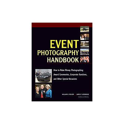 Event Photography Handbook by William B. Folsom (Paperback - Amherst Media)
