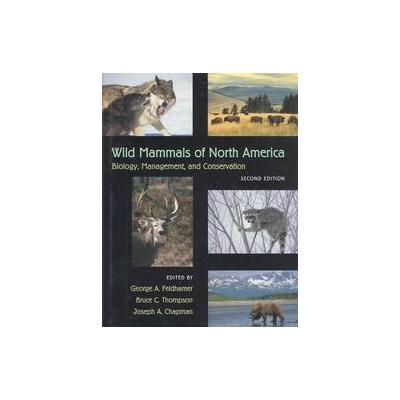 Wild Mammals of North America by Bruce C. Thompson (Hardcover - Johns Hopkins Univ Pr)