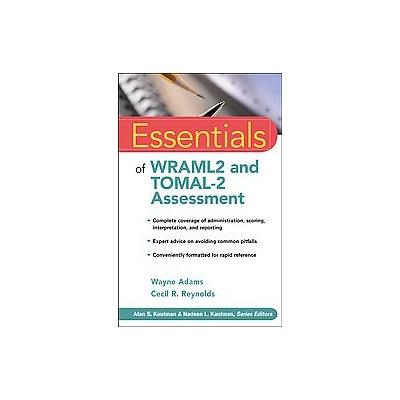 Essentials of WRAML2 and TOMAL-2 Assessment by Wayne Adams (Paperback - John Wiley & Sons Inc.)