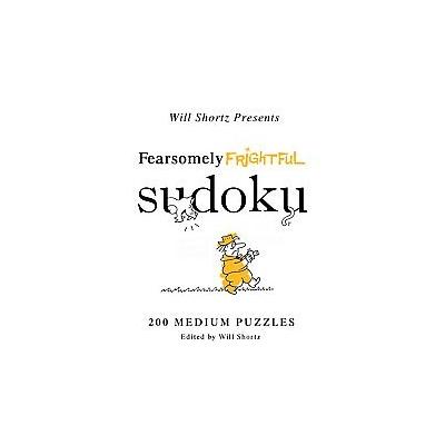 Will Shortz Presents Fearsomely Frightful Sudoku by Will Shortz (Paperback - Griffin)