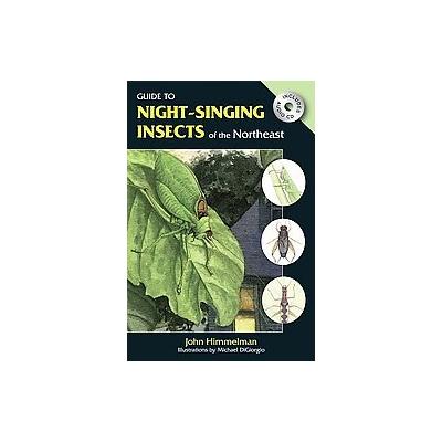 Guide to Night-Singing Insects of the Northeast by John Himmelman (Mixed media product - Stackpole B
