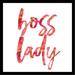 Buy Art For Less Boss Lady on White Poster by Brandi Fitzgerald - Picture Frame Textual Art Print on in Black/Pink | 24 H x 24 W x 1 D in | Wayfair