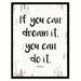 Ebern Designs If You Can Dream It You Can Do It Walt Disney - Picture Frame Textual Art on Canvas in Black/White | 29 H x 22 W x 1.2 D in | Wayfair