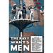 Buyenlarge The Navy Wants Men by The Mortimer Co - Graphic Art Print in Black/Blue/Brown | 30 H x 20 W x 1.5 D in | Wayfair 0-587-22118-6C2030