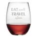 Susquehanna Glass Eat Well Travel Often 19 oz. Stemless Wine Glass Glass | 9 H x 3 W in | Wayfair WAY-9542-892-4