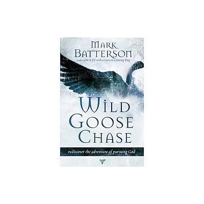Wild Goose Chase by Mark Batterson (Compact Disc - Unabridged)