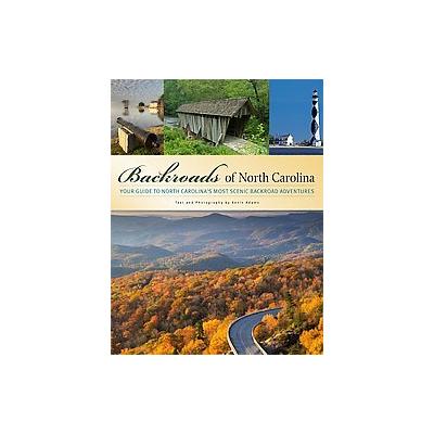 Backroads of North Carolina by Kevin Adams (Paperback - Voyageur Pr)
