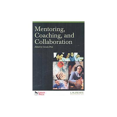 Mentoring, Coaching, and Collaboration by  Corwin Press (Paperback - Corwin Pr)