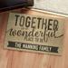 Winston Porter Pennock Together is a Wonderful Place to Be Personalized 27 in. x 18 in. Non-Slip Outdoor Door Mat Synthetics | Wayfair