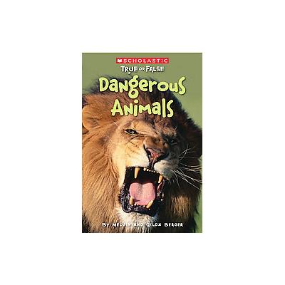 Dangerous Animals by Gilda Berger (Paperback - Scholastic Reference)
