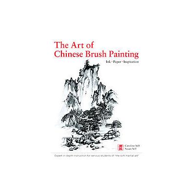 The Art of Chinese Brush Painting by Susan Self (Hardcover - Periplus Editions)