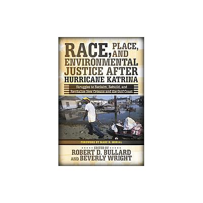 Race, Place, and Environmental Justice After Hurricane Katrina by Beverly Wright (Paperback - Westvi