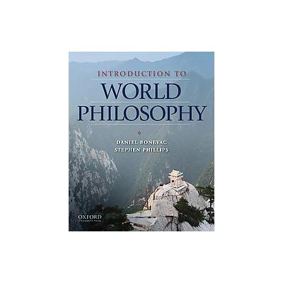Introduction to World Philosophy by Daniel Bonevac (Paperback - Oxford Univ Pr)