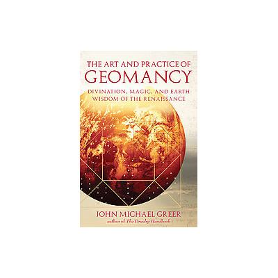 The Art and Practice of Geomancy by John Michael Greer (Paperback - Red Wheel/Weiser)