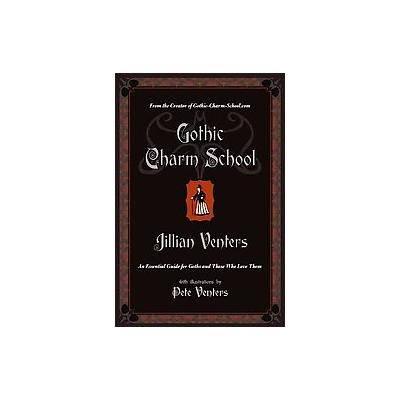 Gothic Charm School by Jillian Venters (Paperback - Original)