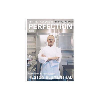 Further Adventures in Search of Perfection by Heston Blumenthal (Hardcover - Bloomsbury Pub Ltd)