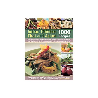 Indian, Chinese, Thai and Asian by Rafi Fernandez (Hardcover - Lorenz Books)