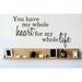 Design W/ Vinyl You Have My Whole Heart for My Whole Life Wall Decal Vinyl in Black | 14 H x 30 W in | Wayfair OMGA7051464