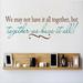 Design W/ Vinyl We May Not Have It All Together, But Together We Have It All Wall Decal Vinyl in Green/Blue/Brown | 6 H x 30 W in | Wayfair