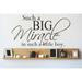 Design W/ Vinyl Such a Big Miracle In Such a Little Boy Wall Decal Vinyl in Black | 10 H x 20 W in | Wayfair OMGA4161179