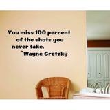 Design W/ Vinyl You Miss 100 Percent Of The Shots You Never Take - Wayne Gretzky Wall Decal Vinyl in Black | 12 H x 24 W in | Wayfair