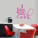 Sweetums Wall Decals I Kiss Better than I Cook Wall Decal Vinyl in Pink | 32 H x 36 W in | Wayfair 2727HotPink