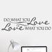 Sweetums Wall Decals Love What You Do Wall Decal Vinyl in Black | 11 H x 40 W in | Wayfair 1197Black