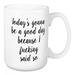 Wrought Studio™ Lyme Today's Gonna Be a Good Day Coffee Mug Ceramic in Black/Brown/White | 4.62 H in | Wayfair FF7F302306D74659A2A8A85E39E88366