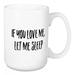 Wrought Studio™ Cudahy If You Love Me, Let Me Sleep Coffee Mug Ceramic in Black/Brown/White | 4.62 H in | Wayfair A3C0EE4E897549A697EFA84FFBAE3F09