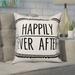 Le Prise™ Mchale Happily Ever After Throw Pillow Polyester/Polyfill blend | 18 H x 18 W x 1.5 D in | Wayfair CD6945CDD80D4D1FB4B84267AAF827C4