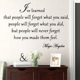 Winston Porter Grisby I've Learned That People Will Forget What You've Said Maya Angelou Vinyl Wall Decal Plastic in Black | 34 H x 48 W in | Wayfair