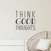 Wallums Wall Decor Think Good Thoughts Wall Decal Vinyl, Glass in Black | 9 H x 36 W in | Wayfair quotes-mn13-thinkgoodthoughts-30x28_Black