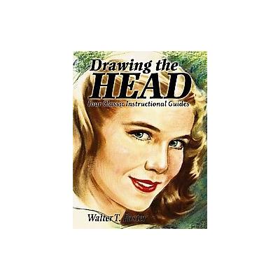 Drawing the Head by Walter T. Foster (Paperback - Dover Pubns)