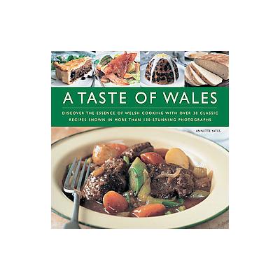 A Taste of Wales by Annette Yates (Hardcover - Lorenz Books)