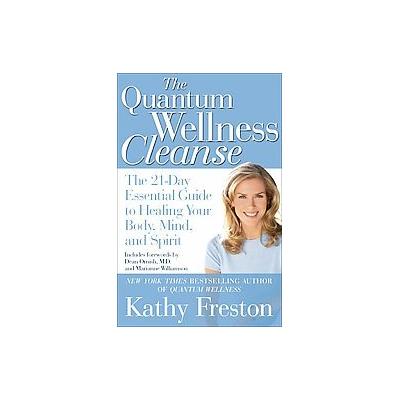 The Quantum Wellness Cleanse by Kathy Freston (Paperback - Weinstein Books)